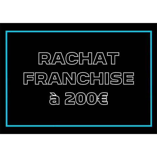 Rachat de Franchise à 200€